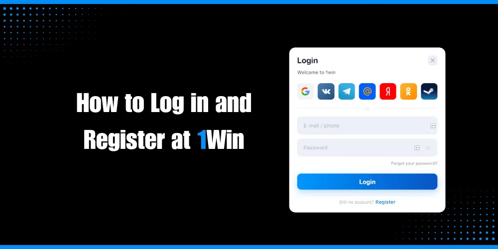 How to Log in and Register at 1Win